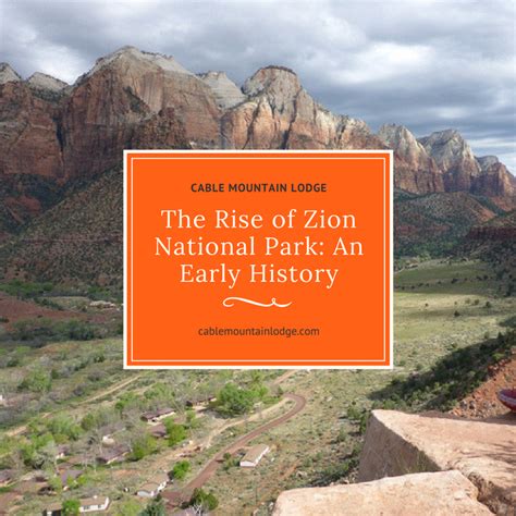 A Brief History Of Zion National Park: From Native Lands To National Treasure