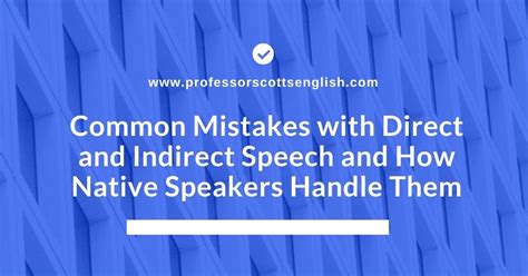 Stop Mixing Direct And Indirect Speech Wrong: Common Errors To Avoid