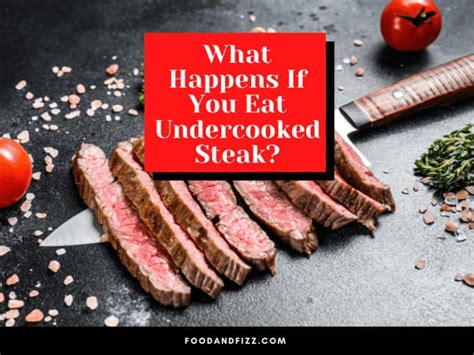 The Dangerous Risks Of Eating Undercooked Steak