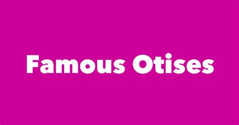 Famous People Named Otis: Musicians, Actors And Historical Icons You Should Know