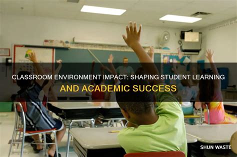 How The Physical Classroom Atmosphere Shapes Student Success