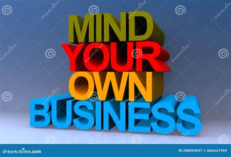 Stop Obsessing Over Other Peoples Business And Take Back Your Focus: In Mind Your Own Business