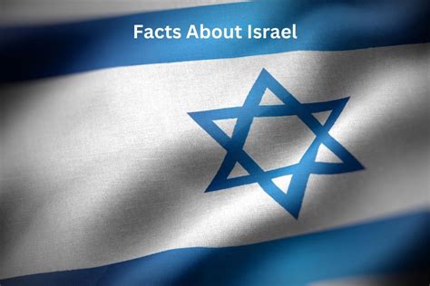 Israel Facts Update: Unveiling the Latest Discoveries in 2023