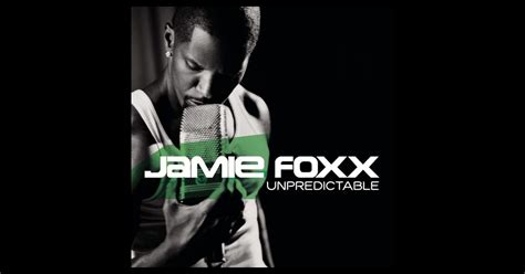 Jamie Foxx Unpredictable Songs