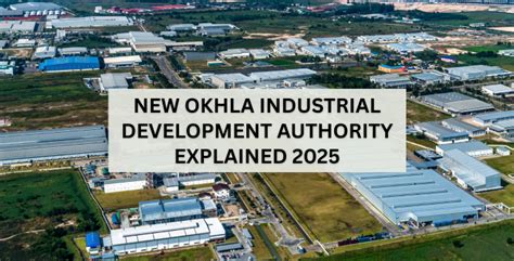 Explore the Future: New Okhla Industrial Development Area's Growth Potential