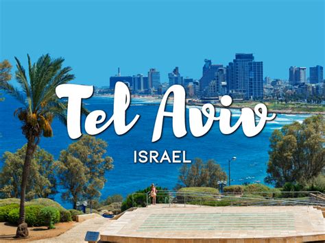 Tel Aviv Israel Tourism Latest Updates 2023