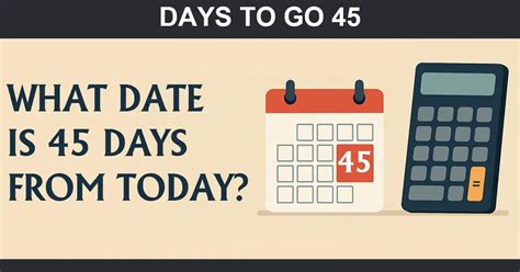 What Is The Date 45 Days From Today